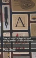 More Essays on Agency and the Question of the Subaltern