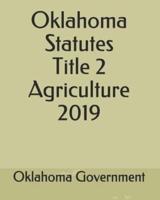 Oklahoma Statutes Title 2 Agriculture 2019