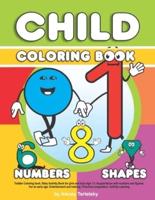 Toddler Coloring Book. Baby Activity Book for Girls and Boys Age 1-3. Acquaintance With Numbers and Figures. For an Early Age. Entertainment and Training. Preschool Preparation. Activity Learning