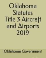 Oklahoma Statutes Title 3 Aircraft and Airports 2019
