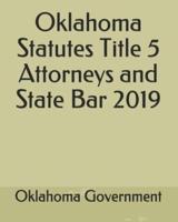 Oklahoma Statutes Title 5 Attorneys and State Bar 2019
