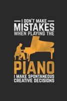 I Don't Make Mistakes When Playing The Piano