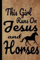 This Girl Runs On Jesus And Horses