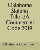 Oklahoma Statutes Title 12A Commercial Code 2019