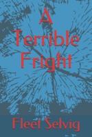 A Terrible Fright