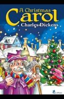 (Illustrated) A Christmas Carol by Charles Dickens