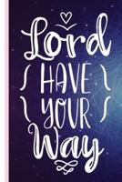 Lord Have Your Way