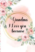 Grandma I Love You Because