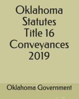 Oklahoma Statutes Title 16 Conveyances 2019