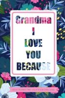 Grandma I Love You Because Kids Say The Darndest Things - A Fill In The Blank Journal For Kids