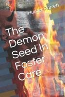 The Demon Seed In Foster Care