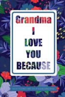 Grandma I Love You Because - Kids Say The Darndest Things - A Fill In The Blank Journal For Kids