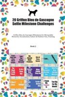 20 Griffon Bleu De Gascogne Selfie Milestone Challenges