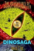 DinoSaga (The Adventures of Danny Hoopenbiller): A collection of 3 chapter books previously published by David T. Lee at age 9, 10 and 12 (55,000 words).