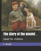 The Story of the Amulet .