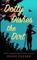 Dotty Dishes the Dirt