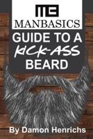 ManBasics Guide to a Kick-Ass Beard