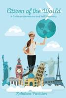 Citizen of the World: A Guide to Self-Discovery and Adventure