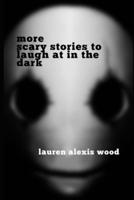 More Scary Stories to Laugh at in the Dark