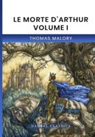 Le Morte D'Arthur, Volume I