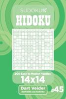 Sudoku Hidoku - 200 Easy to Master Puzzles 14X14 (Volume 45)