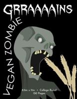 Vegan Zombie Wants Grraaaains!