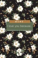 Meme I Love You Because - A Grandchild's Fill In The Blank Journal