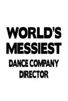 World's Messiest Dance Company Director