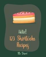 Hello! 123 Shortcake Recipes