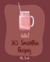 Hello! 365 Smoothie Recipes