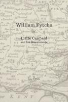 William Fytche of Little Canfield and His Descendants