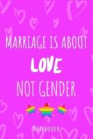 Marriage Is About Love Not Gender