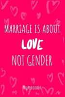 Marriage Is About Love Not Gender