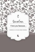 Grandma I Love You Because A Grandchild Fill In The Blank Journal For Grandma