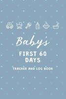 Baby's First 60 Days Tracker and Log Book