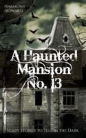 A Haunted Mansion No.13