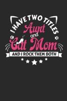 I Have Two Titles Aunt and Cat Mom And I Rock Them Both
