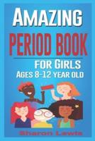 AMAZING PERIOD BOOK for Girls Ages 8-12-Year-Old