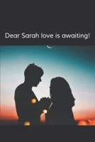 Dear Sarah, Love Is Awaiting!