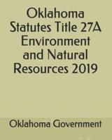 Oklahoma Statutes Title 27A Environment and Natural Resources 2019