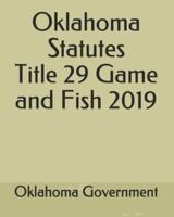 Oklahoma Statutes Title 29 Game and Fish 2019