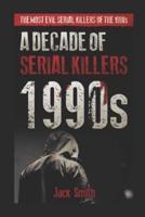 1990S - A Decade of Serial Killers