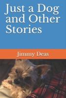 Just a Dog and Other Stories