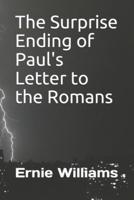 The Surprise Ending of Paul's Letter to the Romans