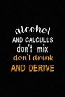 Alcohol And Calculus Don't Mix Don't Drink And Derive