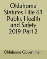 Oklahoma Statutes Title 63 Public Health and Safety 2019 Part 2
