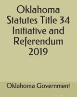 Oklahoma Statutes Title 34 Initiative and Referendum 2019