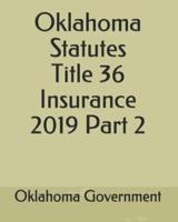 Oklahoma Statutes Title 36 Insurance 2019 Part 2