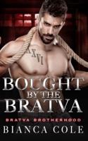 Bought by the Bratva: A Dark Mafia Romance