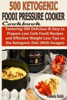 500 Ketogenic Foodi Pressure Cookbook